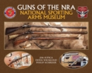 Guns of the NRA National Sporting Arms Museum - Book