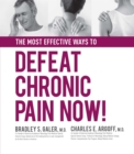 The Most Effective Ways to Defeat Chronic Pain Now - Book