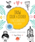 Draw, Color, and Sticker Enchanted Sketchbook : An Imaginative Illustration Journal - 500 Stickers Included Volume 3 - Book