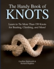 The Handy Book of Knots : Learn to Tie More Than 150 Knots for Boating, Climbing, and More! - Book