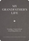 My Grandfather's Life : Grandpa, I want to know everything about you. Give to Your Grandfather to Fill in with His Memories and Return to You as a Keepsake Volume 12 - Book