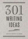 301 Writing Ideas -  Second Edition : Creative Prompts to Inspire Volume 28 - Book