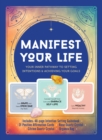 Manifest Your Life : Your Inner Pathway to Setting Intentions and Achieving Your Goals - Includes: Includes: 48-page Intention Setting Guidebook, 31 Positive Affirmation Cards, Rose  Quartz Crystal, C - Book