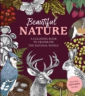 Beautiful Nature Coloring Book : A Coloring Book to Celebrate the Natural World - More Than 100 Pages to Color - Book