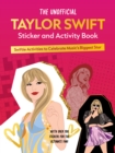 The Unofficial Taylor Swift Sticker and Activity Book : Swiftie Activities to Celebrate the World's Biggest Star - Book