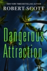 Dangerous Attraction: The Deadly Secret Life Of An All-american Girl - eBook