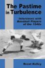 The Pastime in Turbulence : Interviews with Baseball Players of the 1940s - Book