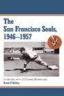 The San Francisco Seals, 1946-1957 : Interviews with 25 Former Baseballers - Book