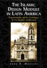 The Islamic Design Module in Latin America : Proportionality and the Techniques of Neo-Mudejar Architecture - Book