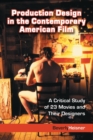 Production Design in the Contemporary American Film : A Critical Study of 23 Movies and Their Designers - Book