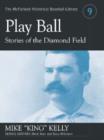 Play Ball : Stories of the Diamond Field - Book