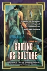 Gaming as Culture : Essays on Reality, Identity and Experience in Fantasy Games - Book