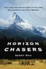 Horizon Chasers : The Lives and Adventures of Richard Halliburton and Paul Mooney - Book