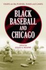 Black Baseball and Chicago : Essays on the Players, Teams and Games of the Negro Leagues' Most Important City - Book