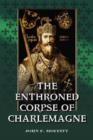 The Enthroned Corpse of Charlemagne - Book