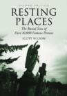 Resting Places : The Burial Sites of Over 10, 000 Famous Persons - Book