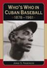 Who's Who in Cuban Baseball, 1878-1961 - Book