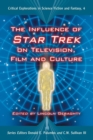 The Influence of ""Star Trek"" on Television, Film and Culture - Book