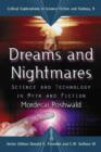 Dreams and Nightmares : Science and Technology in Myth and Fiction - Book