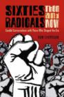 Sixties Radicals, Then and Now : Candid Conversations with Those Who Shaped the Era - Book