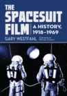 The The Spacesuit Film : A History, 1918-1969 - Book