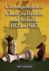 Correspondence Chess in Britain and Ireland, 1824-1987 - Book