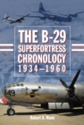 The B-29 Superfortress Chronology, 1934-1960 - eBook