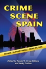Crime Scene Spain : Essays on Post-Franco Crime Fiction - eBook