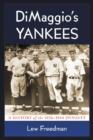 DiMaggio's Yankees : A History of the 1936-1944 Dynasty - Book