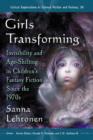 Girls Transforming : Invisibility and Age-Shifting in Children's Fantasy Fiction Since the 1970s - Book