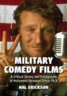 Military Comedy Films : A Critical Survey and Filmography of Hollywood Releases Since 1918 - Book