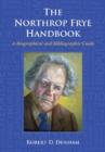 The Northrop Frye Handbook : A Biographical and Bibliographic Guide - Book