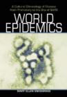 World Epidemics : A Cultural Chronology of Disease from Prehistory to the Era of SARS - Book