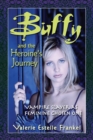 Buffy and the Heroine's Journey : Vampire Slayer as Feminine Chosen One - Book