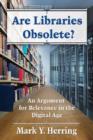 Are Libraries Obsolete? : An Argument for Relevance in the Digital Age - Book