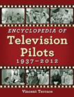 Encyclopedia of Television Pilots, 1937-2012 - Book