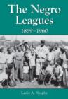 The Negro Leagues, 1869-1960 - Book