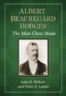 Albert Beauregard Hodges : The Man Chess Made - Book