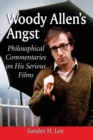 Woody Allen's Angst : Philosophical Commentaries on His Serious Films - Book