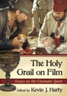 The Holy Grail on Film : Essays on the Cinematic Quest - Book