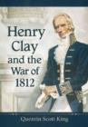 Henry Clay and the War of 1812 - Book