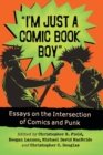 I'm Just a Comic Book Boy : Essays on the Intersection of Comics and Punk - Book