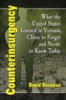 Counterinsurgency : What the United States Learned in Vietnam, Chose to Forget and Needs to Know Today - Book