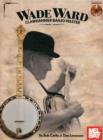 Wade Ward  -  Clawhammer Banjo Master - Book