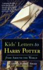 Kids' Letters to Harry Potter : From Around the World - Book