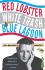 Red Lobster, White Trash, & the Blue Lagoon : Joe Queenan's America - Book