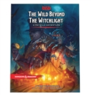 The Wild Beyond the Witchlight: Dungeons & Dragons - Book