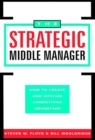The Strategic Middle Manager : How to Create and Sustain Competitive Advantage - Book