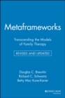 Metaframeworks : Transcending the Models of Family Therapy - Book