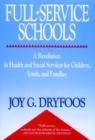 Full-Service Schools : A Revolution in Health and Social Services for Children, Youth, and Families - Book